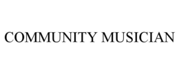COMMUNITY MUSICIAN trademark