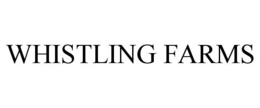 WHISTLING FARMS trademark
