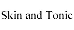 SKIN AND TONIC trademark