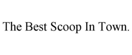 THE BEST SCOOP IN TOWN. trademark