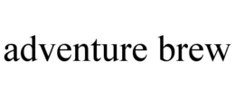 ADVENTURE BREW trademark