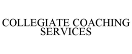 COLLEGIATE COACHING SERVICES trademark