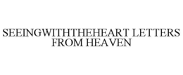 SEEINGWITHTHEHEART LETTERS FROM HEAVEN trademark