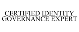 CERTIFIED IDENTITY GOVERNANCE EXPERT trademark
