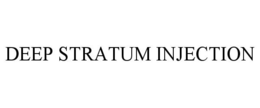 DEEP STRATUM INJECTION trademark