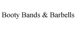 BOOTY BANDS & BARBELLS trademark