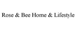 ROSE & BEE HOME & LIFESTYLE trademark
