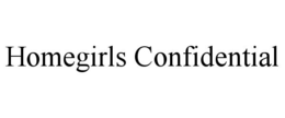 HOMEGIRLS CONFIDENTIAL trademark