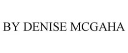BY DENISE MCGAHA trademark