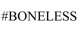 #BONELESS trademark