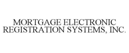 MORTGAGE ELECTRONIC REGISTRATION SYSTEMS, INC. trademark