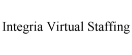 INTEGRIA VIRTUAL STAFFING trademark