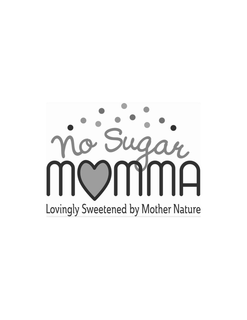 NO SUGAR MOMMA. LOVINGLY SWEETENED BY MOTHER NATURE. trademark