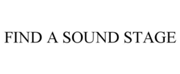 FIND A SOUND STAGE trademark