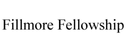 FILLMORE FELLOWSHIP trademark