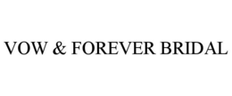 VOW & FOREVER BRIDAL trademark