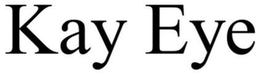 KAY EYE trademark