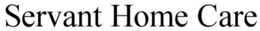 SERVANT HOME CARE trademark