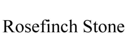 ROSEFINCH STONE trademark