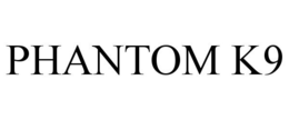 PHANTOM K9 trademark