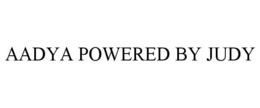 AADYA POWERED BY JUDY trademark