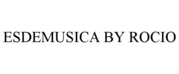 ESDEMUSICA BY ROCIO trademark