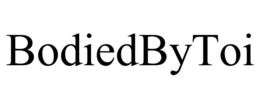 BODIEDBYTOI trademark