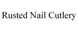 RUSTED NAIL CUTLERY trademark