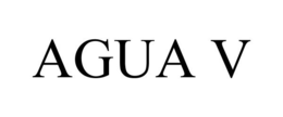 AGUA V trademark