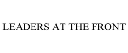 LEADERS AT THE FRONT trademark