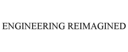 ENGINEERING REIMAGINED trademark