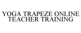 YOGA TRAPEZE ONLINE TEACHER TRAINING trademark