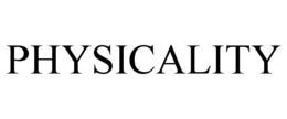 PHYSICALITY trademark