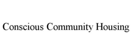 CONSCIOUS COMMUNITY HOUSING trademark