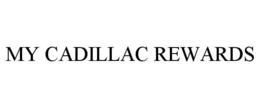 MY CADILLAC REWARDS trademark