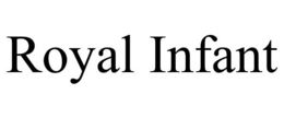 ROYAL INFANT trademark