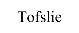TOFSLIE trademark
