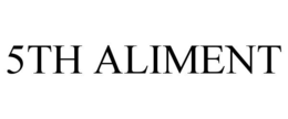 5TH ALIMENT trademark