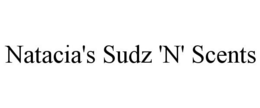 NATACIA'S SUDZ 'N' SCENTS trademark
