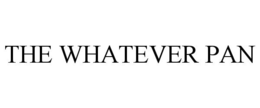 THE WHATEVER PAN trademark