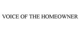 VOICE OF THE HOMEOWNER trademark