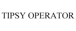 TIPSY OPERATOR trademark