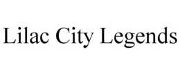LILAC CITY LEGENDS trademark