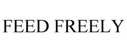 FEED FREELY trademark
