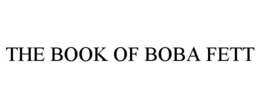 THE BOOK OF BOBA FETT trademark