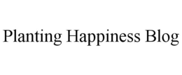 PLANTING HAPPINESS BLOG trademark