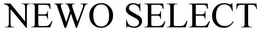 NEWO SELECT trademark