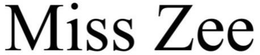 MISS ZEE trademark