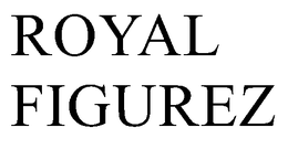 ROYAL FIGUREZ trademark