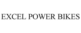EXCEL POWER BIKES trademark